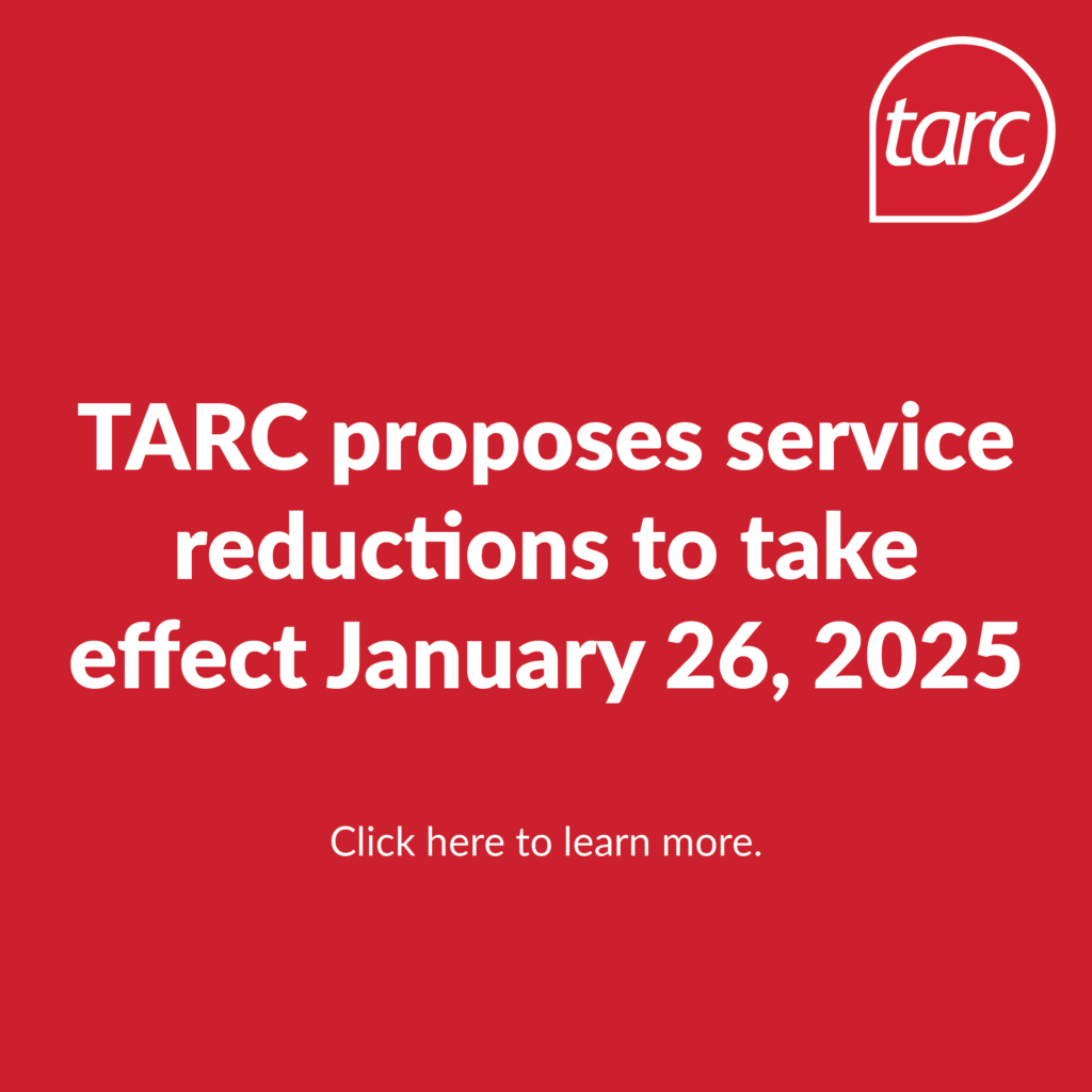 Pop-up red box that reads "TARC proposes service reductions to take effect January 26, 2025" 